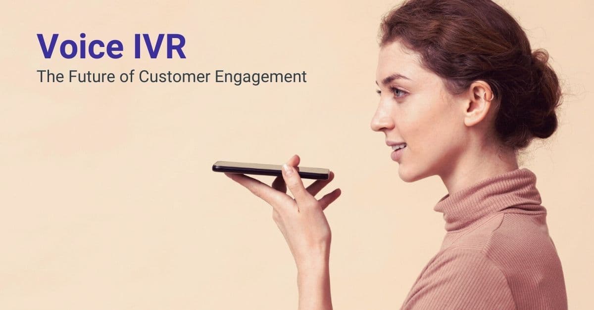 Voice IVR - future of customer engagement