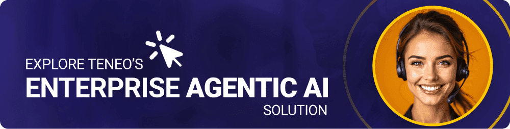 Teneo Agentic AI Solution
