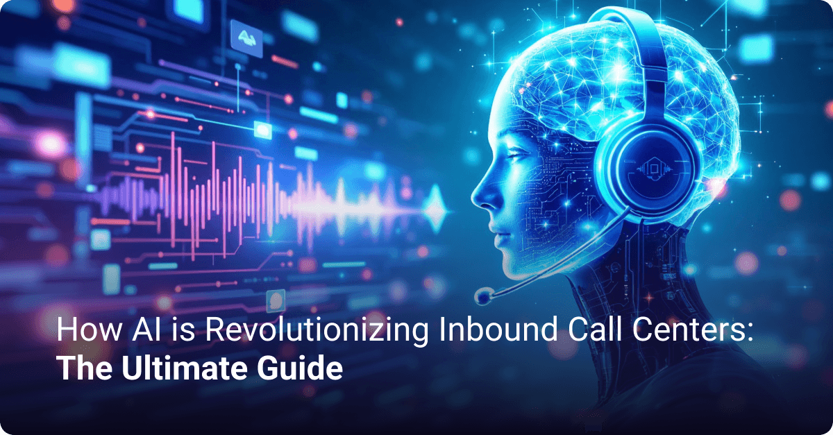 How AI is Revolutionizing Inbound Call Centers How AI is Revolutionizing Inbound Call Centers